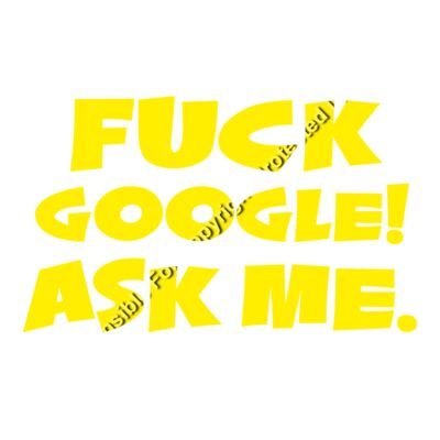 FUCK GOOGLE  ASK ME Thumbnail