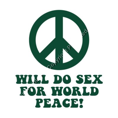 WILL DO SEX FOR WORLD PEACE Thumbnail