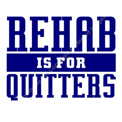 REHAB IS FOR QUITTERS Thumbnail