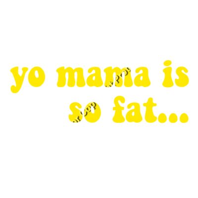 YO MAMMA IS SO FAT Thumbnail