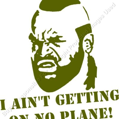 MR T AINT GETTING ON NO PLANE Thumbnail