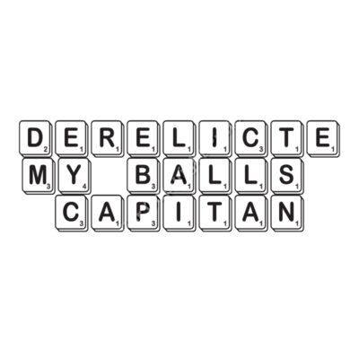 DERELICTE MY BALLS CAPITAN Thumbnail