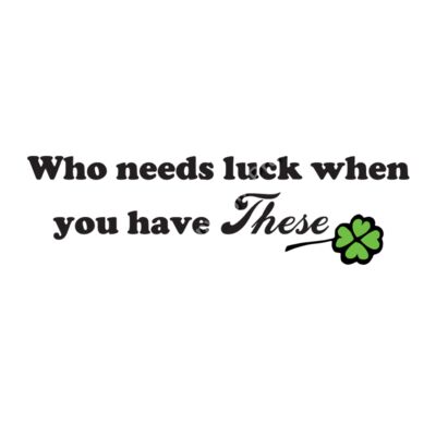 WHO NEEDS LUCK WHEN YOU HAVE THESE Thumbnail