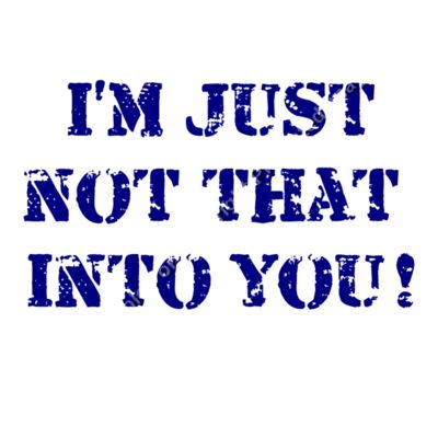 IM JUST NOT THAT INTO YOU Thumbnail