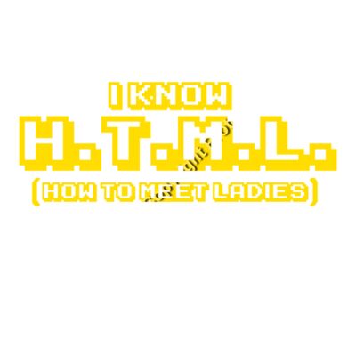 I KNOW HTML HOW TO MEET LADIES Thumbnail